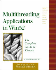 Multithreading Applications in Win32: The Complete Guide to Threads / Edition 1