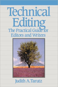 Title: Technical Editing: The Practical Guide For Editors And Writers, Author: Judith Tarutz