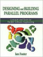 Designing and Building Parallel Programs: Concepts and Tools for Parallel Software Engineering / Edition 1