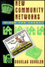 New Community Networks: Wired for Change / Edition 1