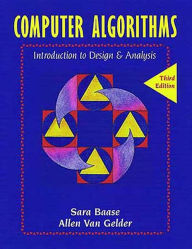 Title: Computer Algorithms: Introduction to Design and Analysis / Edition 3, Author: Sara Baase