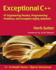 Title: Exceptional C++: 47 Engineering Puzzles, Programming Problems, and Solutions, Author: Herb Sutter
