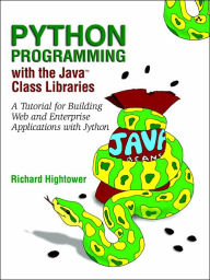 Python Programming with the Java Class Libraries: A Tutorial for Building Web and Enterprise Applications with Jython