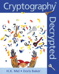 Title: Cryptography Decrypted / Edition 1, Author: H. Mel