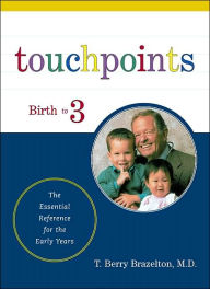 Touchpoints: Your Child's Emotional And Behavioral Development