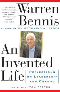 Title: An Invented Life: Reflections On Leadership And Change, Author: Warren G. Bennis