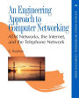 An Engineering Approach to Computer Networking: ATM Networks, the Internet, and the Telephone Network / Edition 1