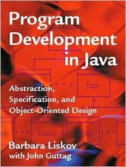 Title: Program Development in Java: Abstraction, Specification, and Object-Oriented Design / Edition 1, Author: Barbara Liskov