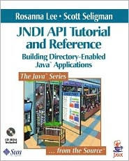 JNDI API Tutorial and Reference: Building Directory-Enabled Java Applications / Edition 1