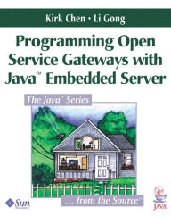 Programming Open Service Gateways with Java Embedded Server Technology / Edition 1