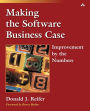 Making the Software Business Case: Improvement by the Numbers / Edition 1