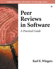 Peer Reviews in Software: A Practical Guide / Edition 1