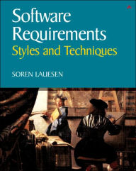 Title: Software Requirements: Styles & Techniques / Edition 1, Author: Soren Lauesen