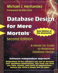 Database Design for Mere Mortals: A Hands-On Guide to Relational Database Design / Edition 2