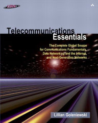 Telecommunications Essentials: The Complete Global Source for Communications Fundamentals, Data Networking and the Internet, and Next-Generation Networks / Edition 1