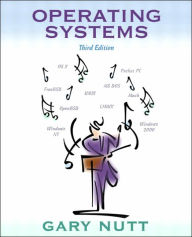 Title: Operating Systems / Edition 3, Author: Gary Nutt