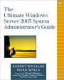 The Ultimate Windows Server 2003 System Administrator's Guide / Edition 1