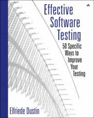 Effective Software Testing: 50 Ways to Improve Your Software Testing / Edition 1