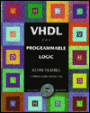 VHDL for Programmable Logic / Edition 1