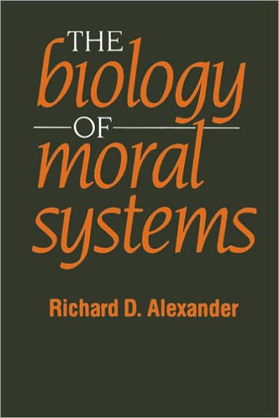 The Biology of Moral Systems / Edition 1