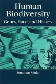 Title: Human Biodiversity: Genes, Race, and History / Edition 1, Author: Jonathan Marks