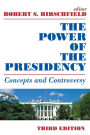 The Power of the Presidency: Concepts and Controversy / Edition 3