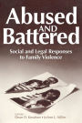 Abused and Battered: Social and Legal Responses to Family Violence
