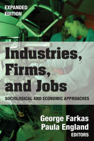 Title: Industries, Firms, and Jobs / Edition 1, Author: George Farkas