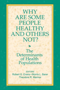 Title: Why are Some People Healthy and Others Not? / Edition 1, Author: Morris Barer