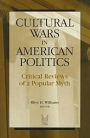 Cultural Wars in American Politics: Critical Reviews of a Popular Myth / Edition 1