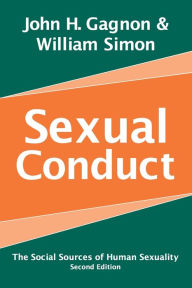 Title: Sexual Conduct: The Social Sources of Human Sexuality / Edition 2, Author: William Simon