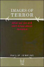 Images of Terror: What We Can and Can't Know about Terrorism / Edition 1