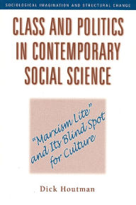 Class and Politics in Contemporary Social Science: ''Marxism Lite'' and Its Blind Spot for Culture