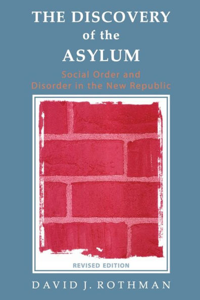 The Discovery of the Asylum: Social Order and Disorder in the New Republic / Edition 2