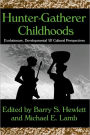 Hunter-Gatherer Childhoods: Evolutionary, Developmental, and Cultural Perspectives / Edition 1
