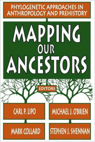 Title: Mapping Our Ancestors: Phylogenetic Approaches in Anthropology and Prehistory, Author: Stephen Shennan