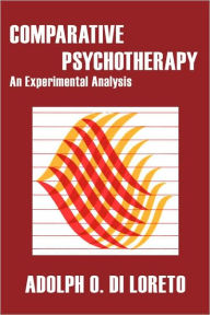 Title: Comparative Psychotherapy: An Experimental Analysis, Author: Adolph O. Di Loreto