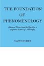 The Foundation of Phenomenology: Edmund Husserl and the Quest for a Rigorous Science of Philosophy