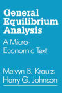 General Equilibrium Analysis: A Micro-Economic Text