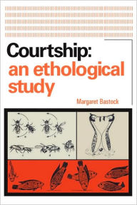 Title: Courtship: An Ethological Study, Author: Margaret Bastock