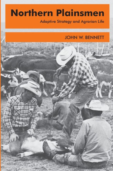Northern Plainsmen: Adaptive Strategy and Agrarian Life