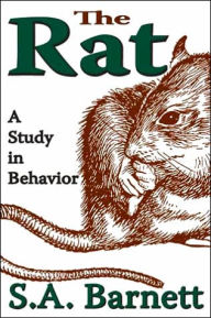Title: The Rat: A Study in Behavior, Author: S. A. Barnett