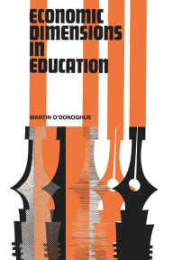 Title: Economic Dimensions in Education, Author: Martin O'Donoghue