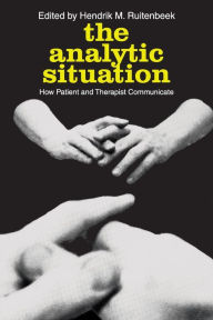 Title: The Analytic Situation: How Patient and Therapist Communicate, Author: Peter F. Drucker