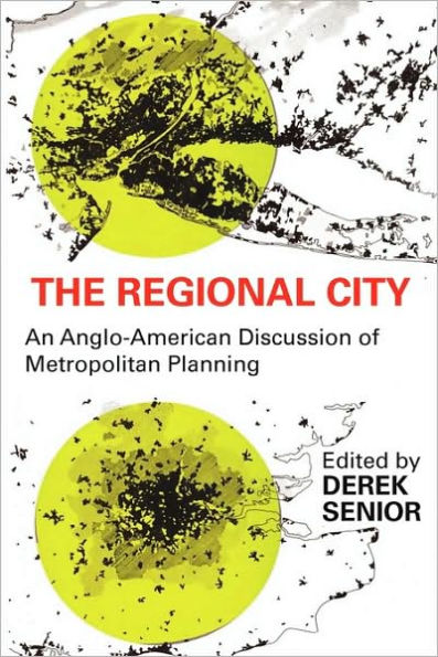 The Regional City: An Anglo-American Discussion of Metropolitan Planning