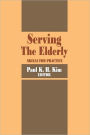 Serving the Elderly: Skills for Practice