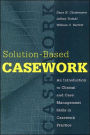 Solution-based Casework: An Introduction to Clinical and Case Management Skills in Casework Practice / Edition 1