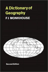 Title: A Dictionary of Geography / Edition 2, Author: F. J. Monkhouse