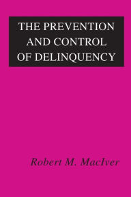 The Prevention and Control of Delinquency