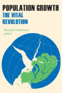 Population Growth: The Vital Revolution